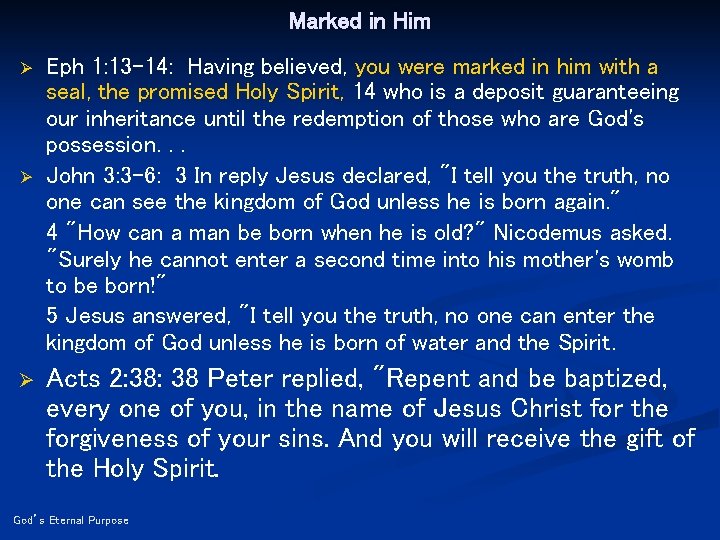 Marked in Him Ø Ø Ø Eph 1: 13 -14: Having believed, you were