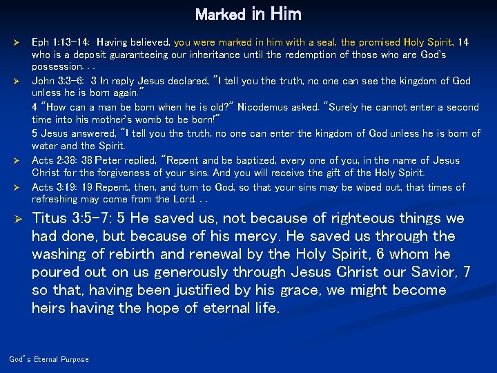 Marked in Him Ø Ø Ø Eph 1: 13 -14: Having believed, you were