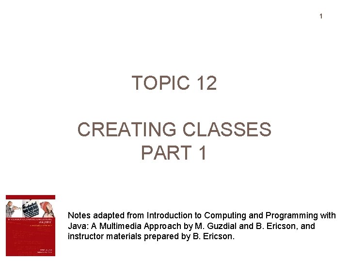 1 TOPIC 12 CREATING CLASSES PART 1 Notes