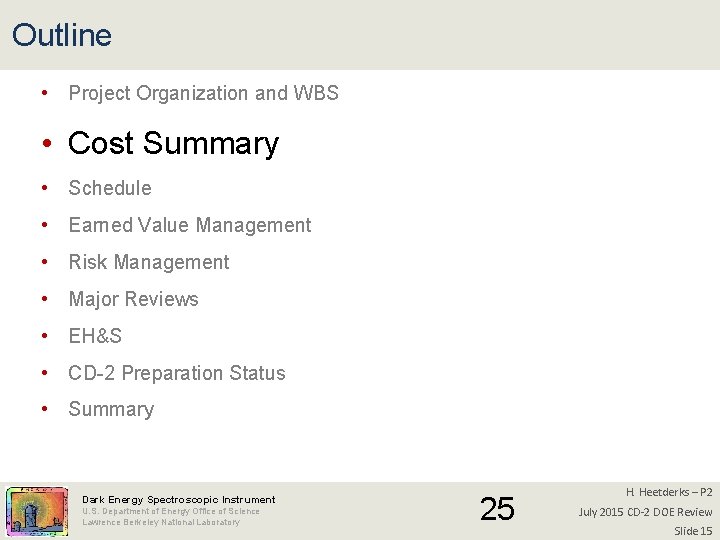 Outline • Project Organization and WBS • Cost Summary • Schedule • Earned Value