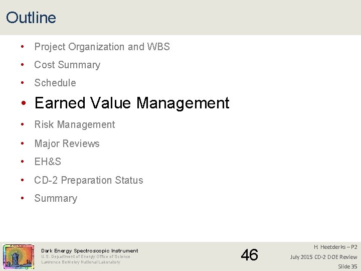 Outline • Project Organization and WBS • Cost Summary • Schedule • Earned Value