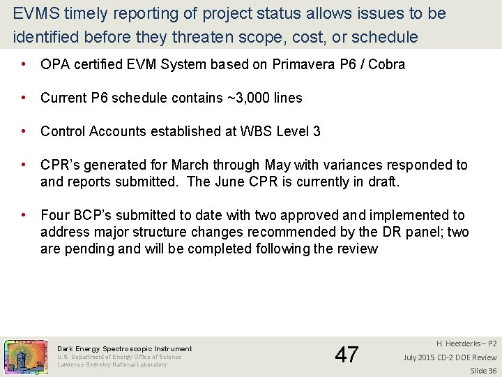 EVMS timely reporting of project status allows issues to be identified before they threaten