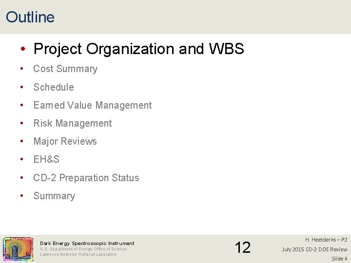 Outline • Project Organization and WBS • Cost Summary • Schedule • Earned Value