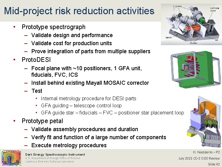 Mid-project risk reduction activities • Prototype spectrograph – Validate design and performance – Validate