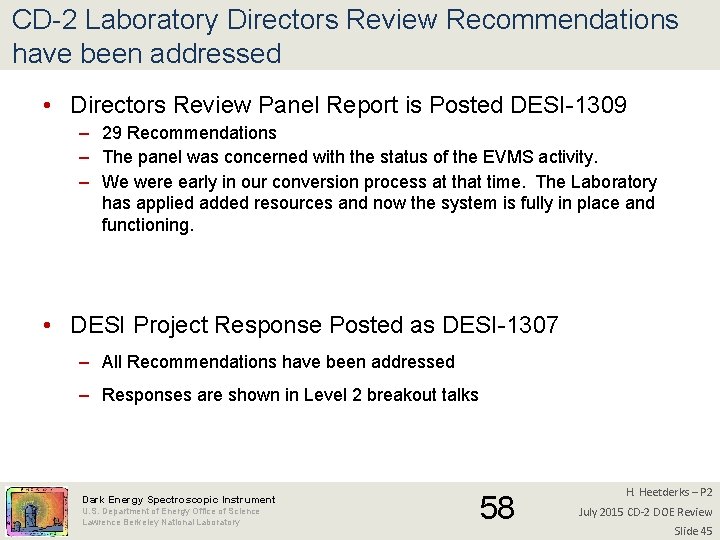 CD-2 Laboratory Directors Review Recommendations have been addressed • Directors Review Panel Report is