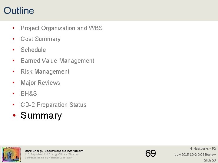 Outline • Project Organization and WBS • Cost Summary • Schedule • Earned Value