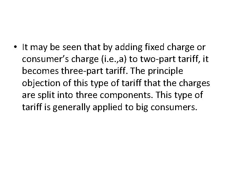  • It may be seen that by adding fixed charge or consumer’s charge