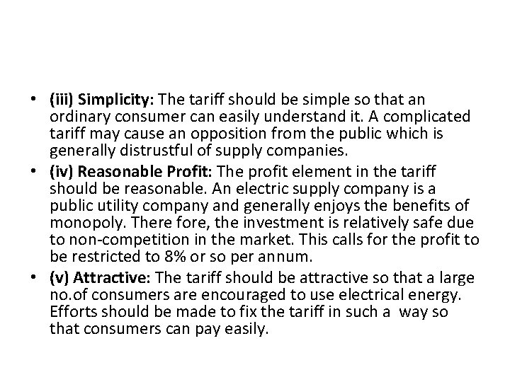  • (iii) Simplicity: The tariff should be simple so that an ordinary consumer