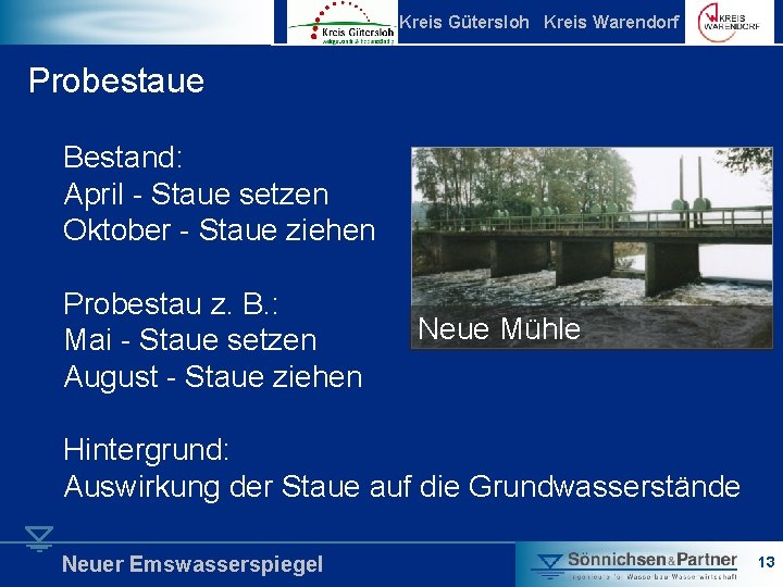 Kreis Gütersloh Kreis Warendorf Probestaue Bestand: April - Staue setzen Oktober - Staue ziehen