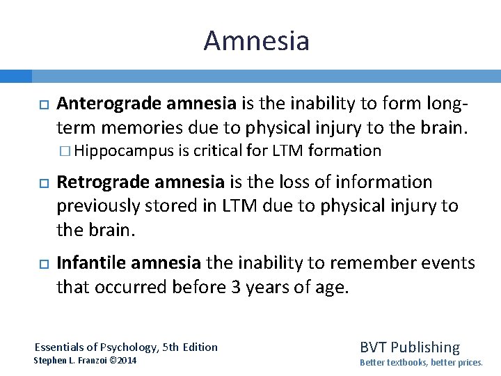 Amnesia Anterograde amnesia is the inability to form longterm memories due to physical injury