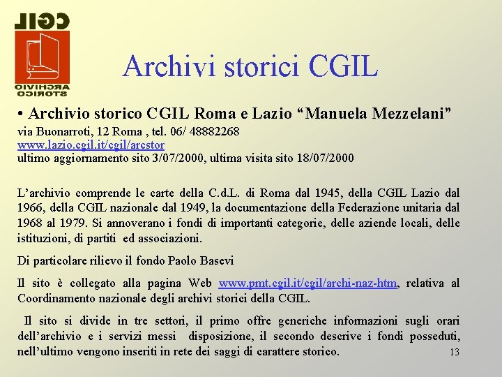 Archivi storici CGIL • Archivio storico CGIL Roma e Lazio “Manuela Mezzelani” via Buonarroti,