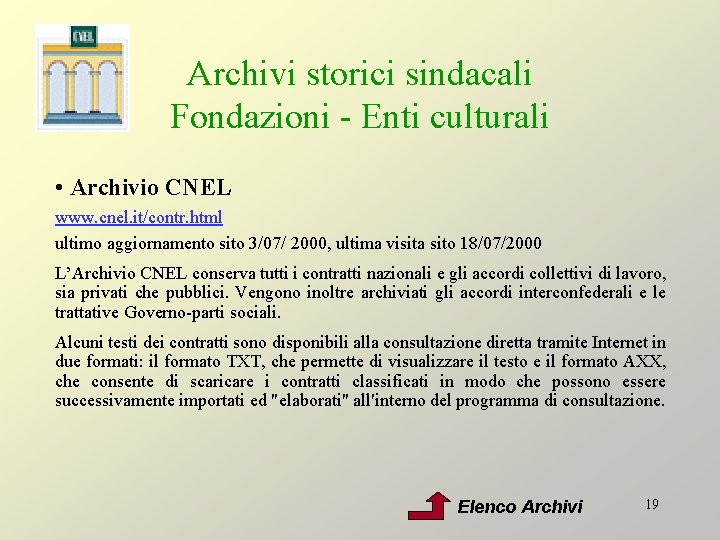 Archivi storici sindacali Fondazioni - Enti culturali • Archivio CNEL www. cnel. it/contr. html