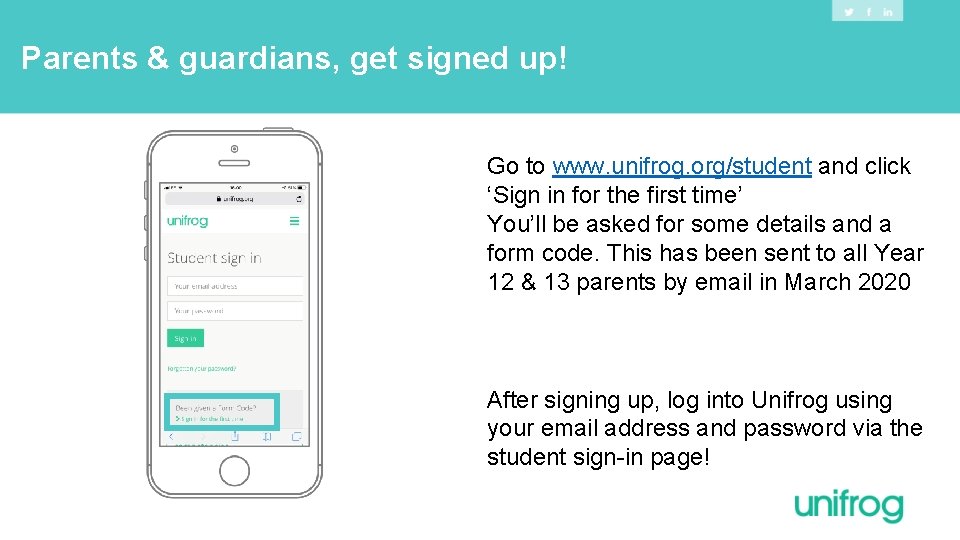 Parents & guardians, get signed up! Go to www. unifrog. org/student and click ‘Sign