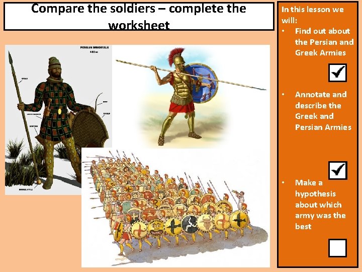 Compare the soldiers – complete the worksheet In this lesson we will: • Find