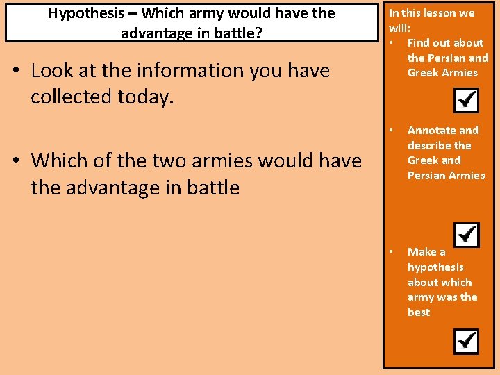 Hypothesis – Which army would have the advantage in battle? • Look at the