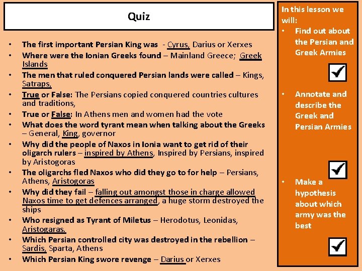 Quiz • • • The first important Persian King was - Cyrus, Darius or