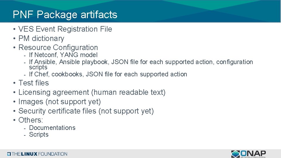 PNF Package artifacts • VES Event Registration File • PM dictionary • Resource Configuration