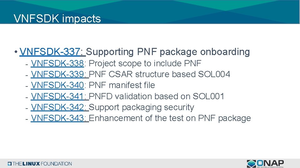 VNFSDK impacts • VNFSDK-337: Supporting PNF package onboarding - VNFSDK-338: Project scope to include