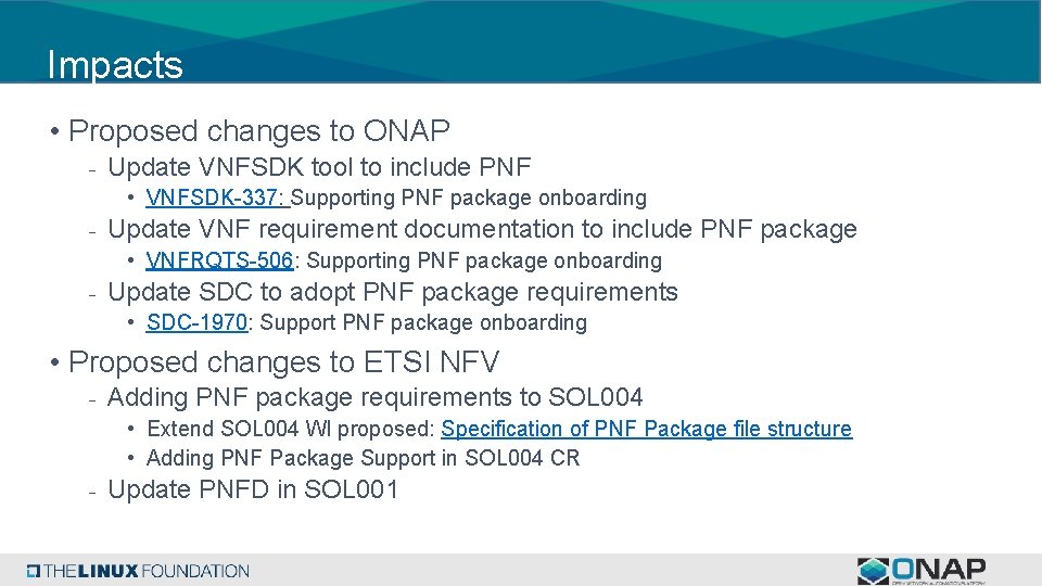 Impacts • Proposed changes to ONAP - Update VNFSDK tool to include PNF •