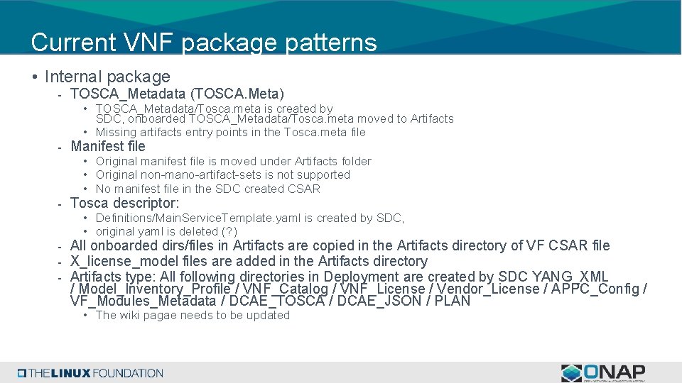 Current VNF package patterns • Internal package - TOSCA_Metadata (TOSCA. Meta) • TOSCA_Metadata/Tosca. meta