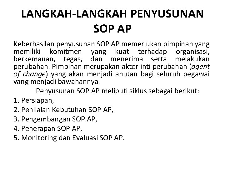 LANGKAH-LANGKAH PENYUSUNAN SOP AP Keberhasilan penyusunan SOP AP memerlukan pimpinan yang memiliki komitmen yang