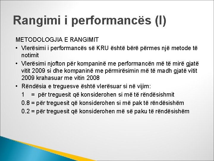 Rangimi i performancës (I) METODOLOGJIA E RANGIMIT • Vlerësimi i performancës së KRU është