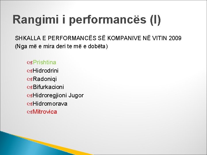 Rangimi i performancës (I) SHKALLA E PERFORMANCËS SË KOMPANIVE NË VITIN 2009 (Nga më