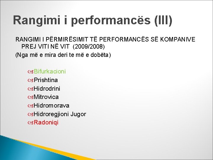Rangimi i performancës (III) RANGIMI I PËRMIRËSIMIT TË PERFORMANCËS SË KOMPANIVE PREJ VITI NË
