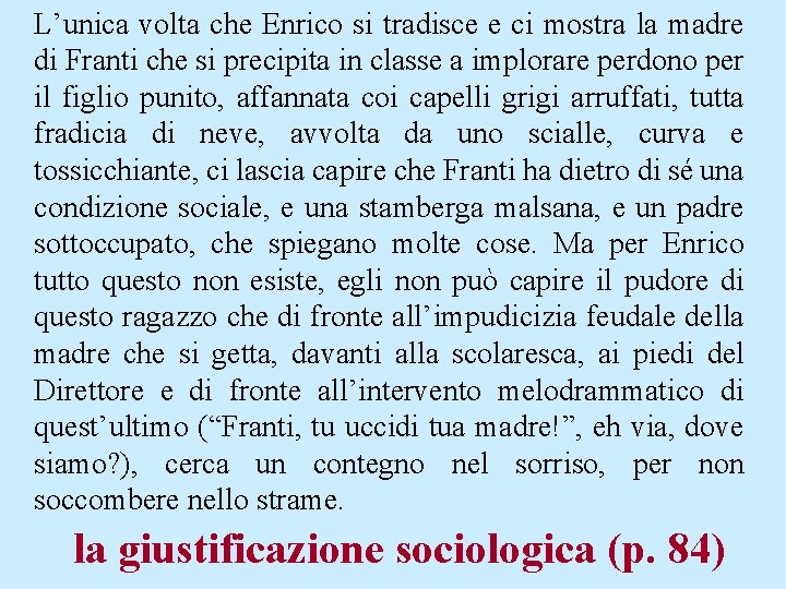 L’unica volta che Enrico si tradisce e ci mostra la madre di Franti che