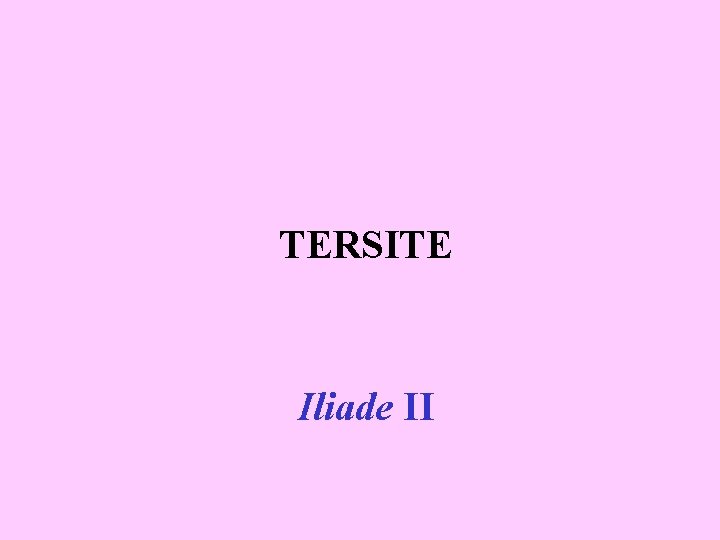 TERSITE Iliade II 