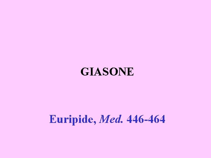 GIASONE Euripide, Med. 446 -464 