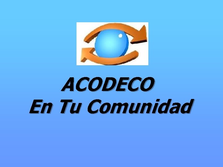 ACODECO En Tu Comunidad 