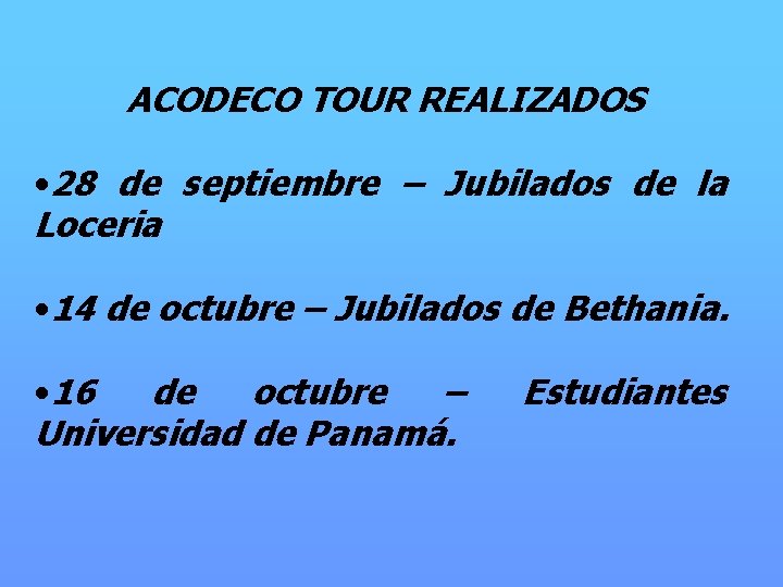 ACODECO TOUR REALIZADOS • 28 de septiembre – Jubilados de la Loceria • 14