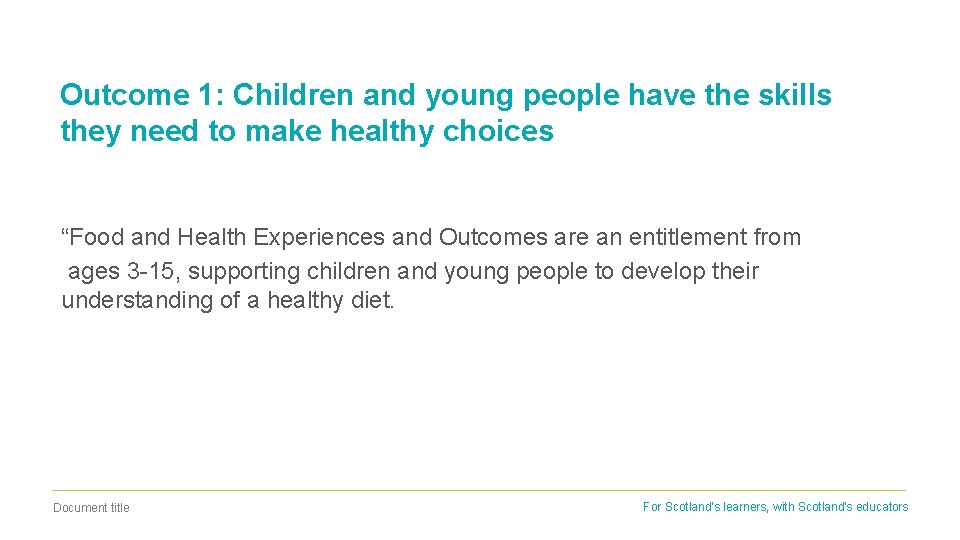Outcome 1: Children and young people have the skills they need to make healthy