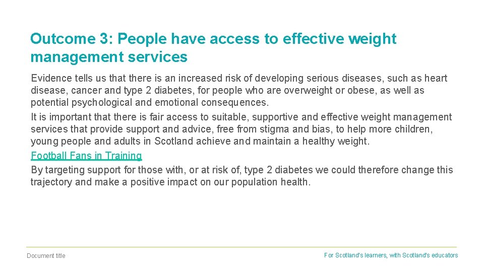 Outcome 3: People have access to effective weight management services Evidence tells us that
