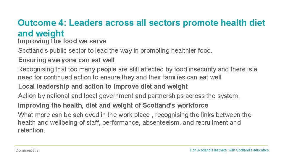 Outcome 4: Leaders across all sectors promote health diet and weight Improving the food