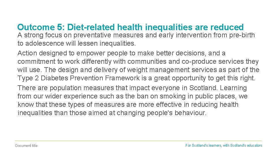 Outcome 5: Diet-related health inequalities are reduced A strong focus on preventative measures and