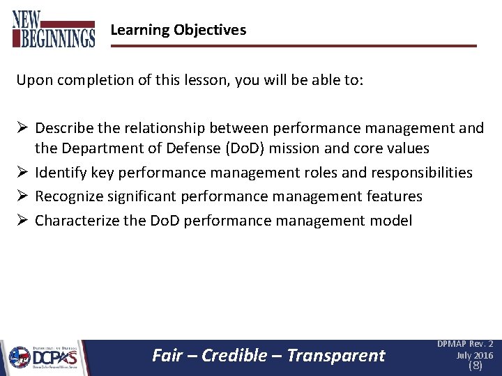 Learning Objectives Upon completion of this lesson, you will be able to: Ø Describe