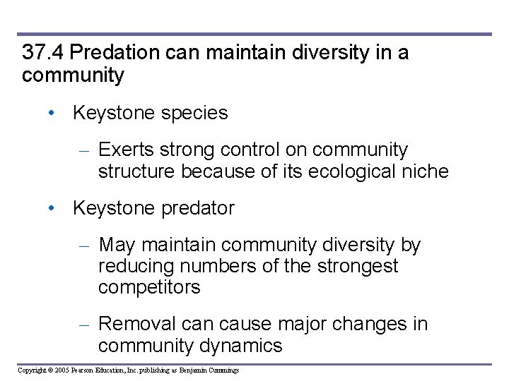 37. 4 Predation can maintain diversity in a community • Keystone species – Exerts