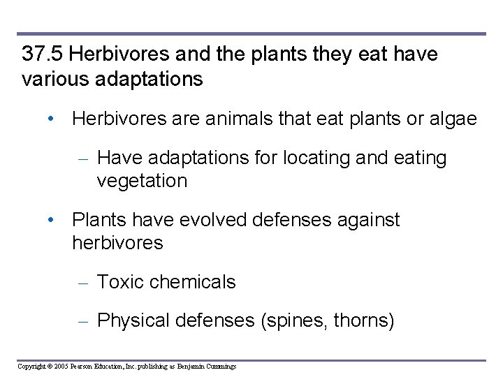 37. 5 Herbivores and the plants they eat have various adaptations • Herbivores are