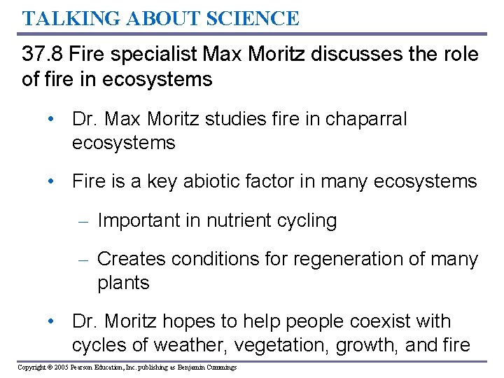 TALKING ABOUT SCIENCE 37. 8 Fire specialist Max Moritz discusses the role of fire