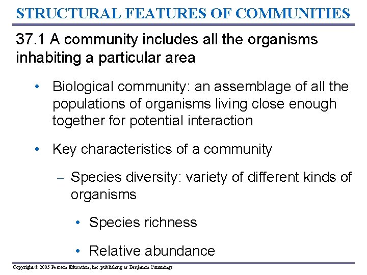 STRUCTURAL FEATURES OF COMMUNITIES 37. 1 A community includes all the organisms inhabiting a