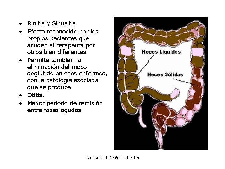  • Rinitis y Sinusitis • Efecto reconocido por los propios pacientes que acuden