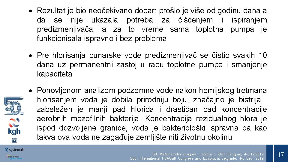 Rezultat je bio neočekivano dobar: prošlo je više od godinu dana a da
