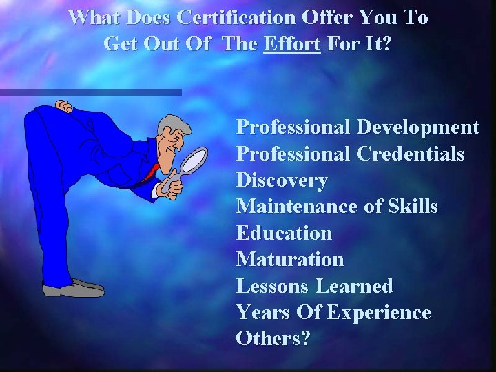 What Does Certification Offer You To Get Out Of The Effort For It? Professional