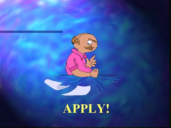 APPLY! 