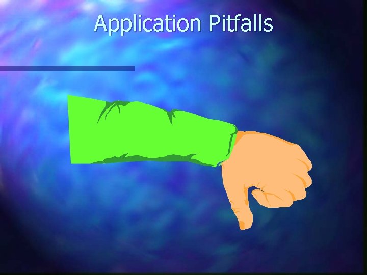 Application Pitfalls 