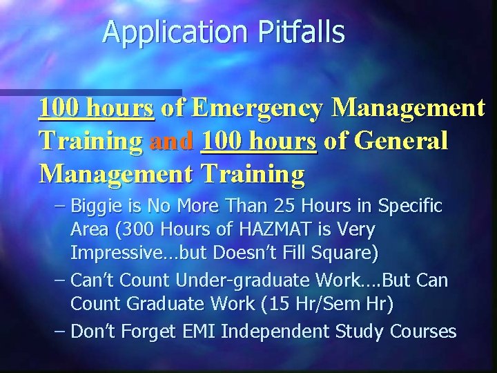 Application Pitfalls 100 hours of Emergency Management Training and 100 hours of General Management