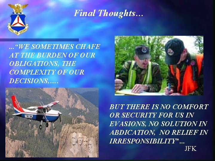 Final Thoughts… . . . “WE SOMETIMES CHAFE AT THE BURDEN OF OUR OBLIGATIONS,