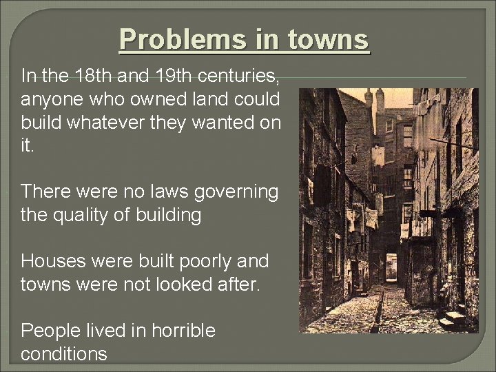 Problems in towns In the 18 th and 19 th centuries, anyone who owned